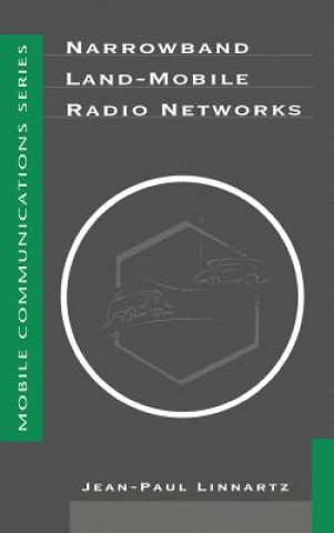 Kniha Narrowband Land-Mobile Radio Networks Jean-Paul Linnartz