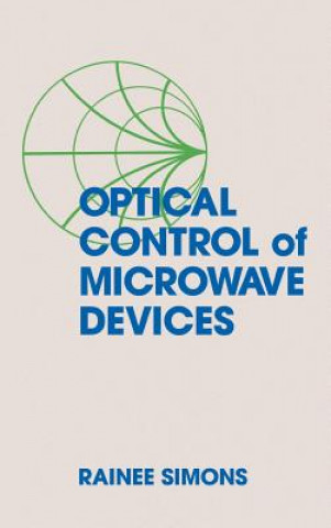 Könyv Optical Control of Microwave Devices Rainee N. Simons