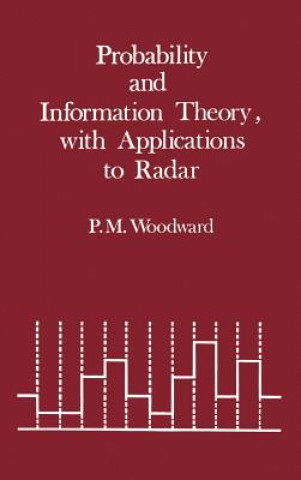 Knjiga Information and Probability Theory, with Applications to Radar P.M. Woodward