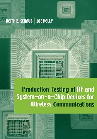 Carte Production Testing of RF and System-on-a-chip Devices for Wireless Communications Joe Kelly