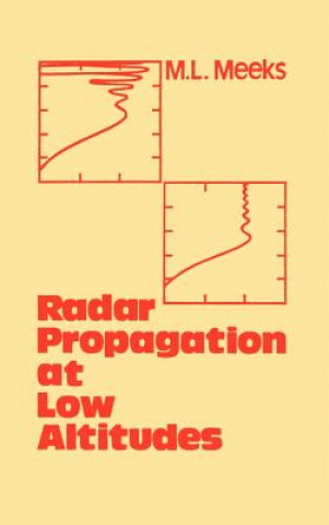 Kniha Radar Propagation at Low Altitudes M.L. Meeks