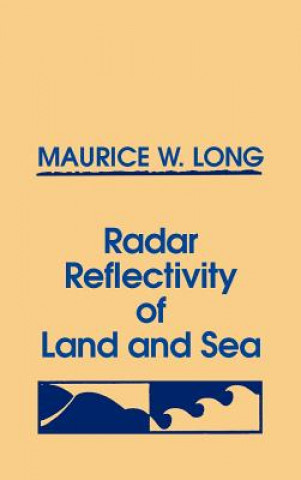 Kniha Radar Reflectivity of Land and Sea Maurice W. Long