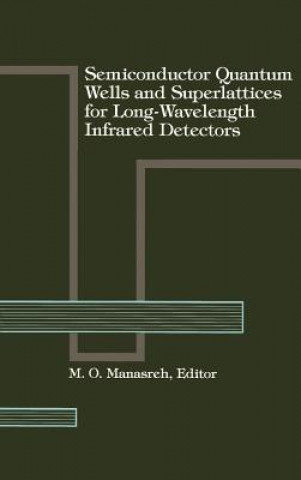 Kniha Semiconductor Quantum Wells and Superlattices for Long-wavelength Infrared Detectors M. O. Manasreh