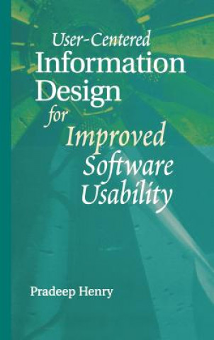 Knjiga User-centered Information Design for Improved Software Usability Pradeep Henry