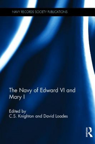 Knjiga Navy of Edward VI and Mary I David Loades