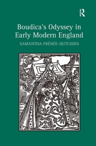 Livro Boudica's Odyssey in Early Modern England Samantha Frenee-Hutchins