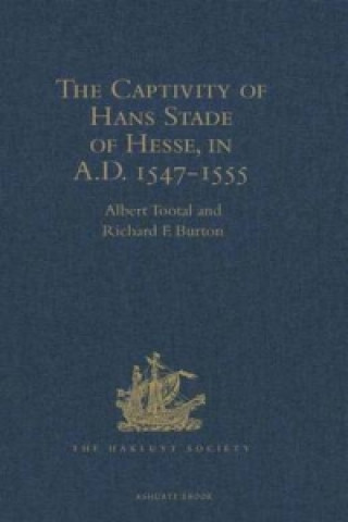 Digital Captivity of Hans Stade of Hesse, in A.D. 1547-1555, among the Wild Tribes of Eastern Brazil 