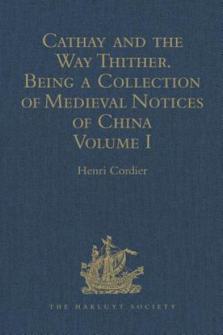 Książka Cathay and the Way Thither. Being a Collection of Medieval Notices of China 