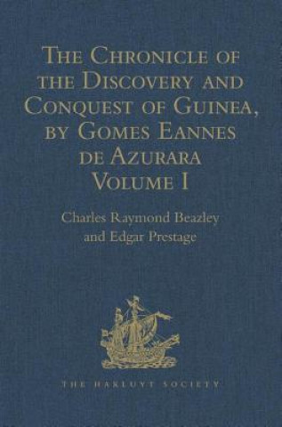 Kniha Chronicle of the Discovery and Conquest of Guinea. Written by Gomes Eannes de Azurara Edgar Prestage