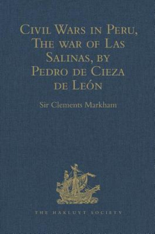 Kniha Civil Wars in Peru, The war of Las Salinas, by Pedro de Cieza de Leon 