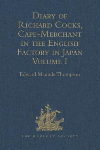 Könyv Diary of Richard Cocks, Cape-Merchant in the English Factory in Japan 1615-1622, with Correspondence 