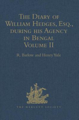 Carte Diary of William Hedges, Esq. (afterwards Sir William Hedges), during his Agency in Bengal R. Barlow