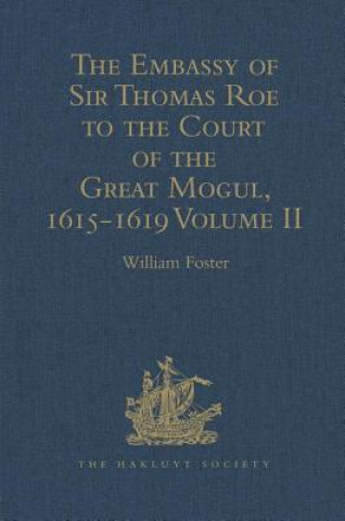 Kniha Embassy of Sir Thomas Roe to the Court of the Great Mogul, 1615-1619 