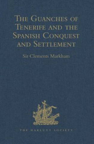 Книга Guanches of Tenerife, The Holy Image of Our Lady of Candelaria, and the Spanish Conquest and Settlement, by the Friar Alonso de Espinosa 