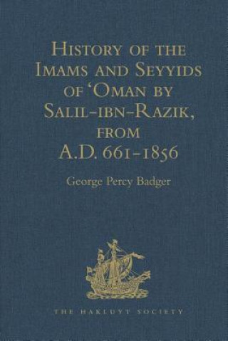 Book History of the Imams and Seyyids of 'Oman by Salil-ibn-Razik, from A.D. 661-1856 