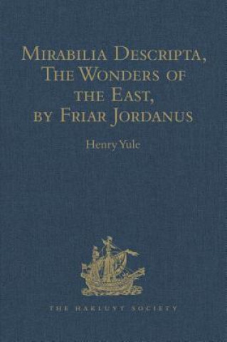 Book Mirabilia Descripta, The Wonders of the East, by Friar Jordanus 