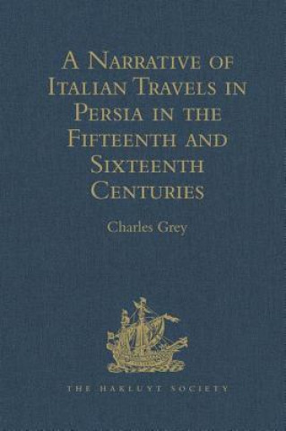 Book Narrative of Italian Travels in Persia in the Fifteenth and Sixteenth Centuries 