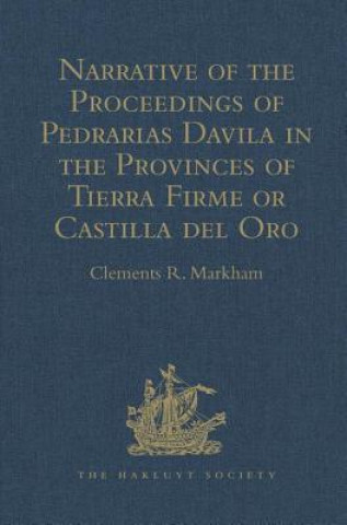 Carte Narrative of the Proceedings of Pedrarias Davila in the Provinces of Tierra Firme or Castilla del Oro 