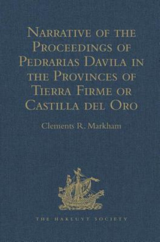 Kniha Narrative of the Proceedings of Pedrarias Davila in the Provinces of Tierra Firme or Castilla del Oro 