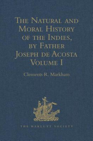 Kniha Natural and Moral History of the Indies, by Father Joseph de Acosta 