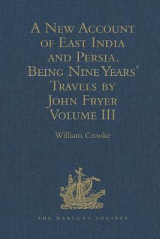 Книга New Account of East India and Persia. Being Nine Years' Travels, 1672-1681, by John Fryer 