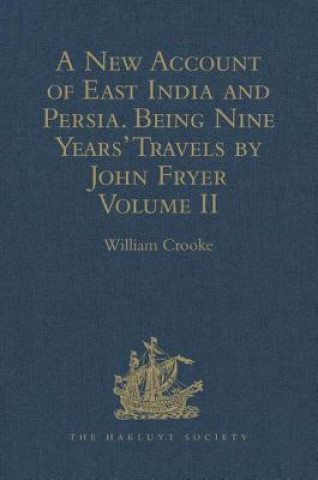 Könyv New Account of East India and Persia. Being Nine Years' Travels, 1672-1681, by John Fryer 