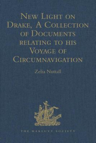 Carte New Light on Drake, A Collection of Documents relating to his Voyage of Circumnavigation, 1577-1580 