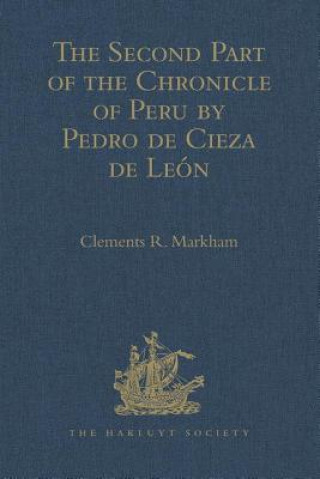 Könyv Second Part of the Chronicle of Peru by Pedro de Cieza de Leon 