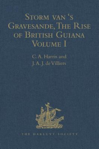 Buch Storm van 's Gravesande, The Rise of British Guiana, Compiled from His Despatches John A. J. De Villiers