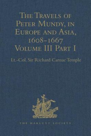 Kniha Travels of Peter Mundy, in Europe and Asia, 1608-1667 