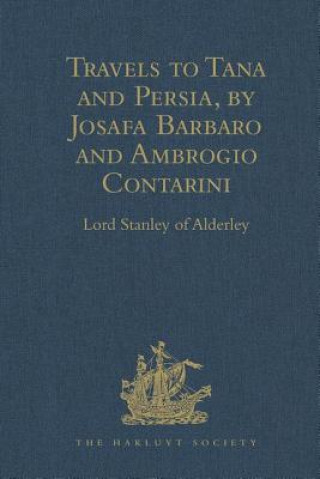 Kniha Travels to Tana and Persia, by Josafa Barbaro and Ambrogio Contarini William Thomas