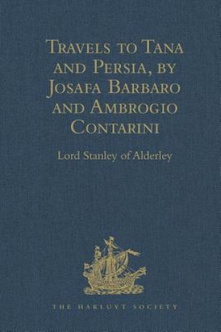 Book Travels to Tana and Persia, by Josafa Barbaro and Ambrogio Contarini William Thomas