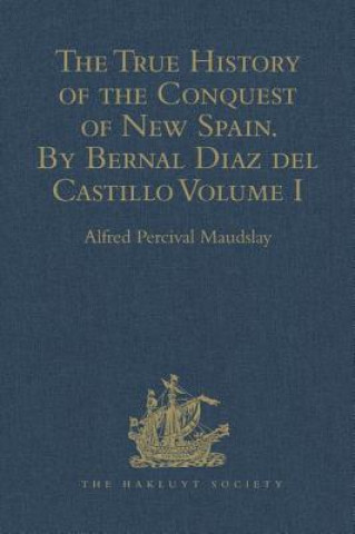 Book True History of the Conquest of New Spain. By Bernal Diaz del Castillo, One of its Conquerors 