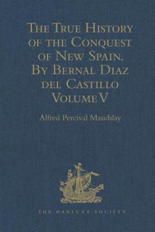 Książka True History of the Conquest of New Spain. By Bernal Diaz del Castillo, One of its Conquerors 