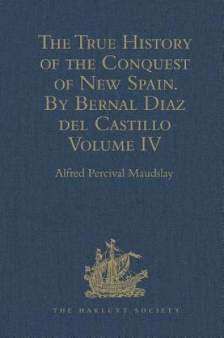 Carte True History of the Conquest of New Spain. By Bernal Diaz del Castillo, One of its Conquerors 