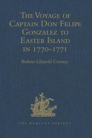 Knjiga Voyage of Captain Don Felipe Gonzalez in the Ship of the Line San Lorenzo, with the Frigate Santa Rosalia in Company, to Easter Island in 1770-1 