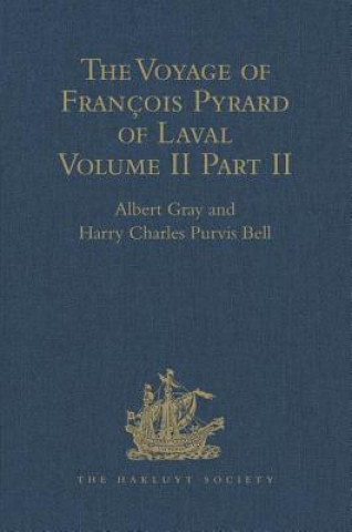 Livre Voyage of Francois Pyrard of Laval to the East Indies, the Maldives, the Moluccas, and Brazil Harry Charles Purvis Bell