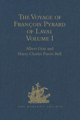 Livre Voyage of Francois Pyrard of Laval to the East Indies, the Maldives, the Moluccas, and Brazil Harry Charles Purvis Bell