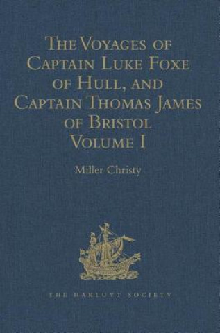 Carte Voyages of Captain Luke Foxe of Hull, and Captain Thomas James of Bristol, in Search of a North-West Passage, in 1631-32 