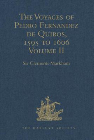 Livre Voyages of Pedro Fernandez de Quiros, 1595 to 1606 