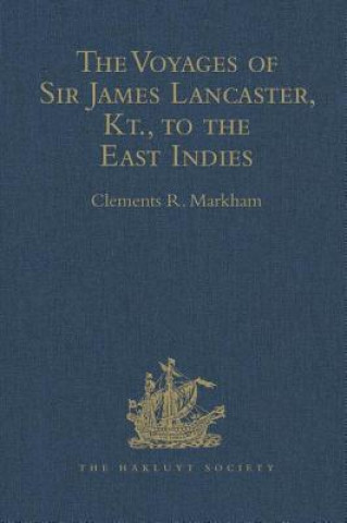 Kniha Voyages of Sir James Lancaster, Kt., to the East Indies 