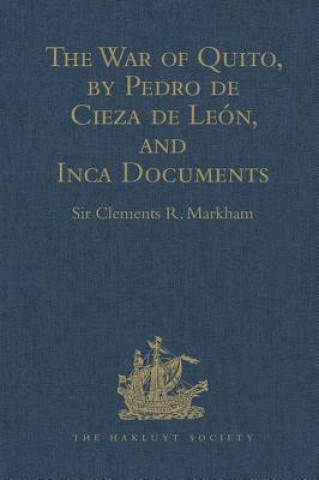 Kniha War of Quito, by Pedro de Cieza de Leon, and Inca Documents 