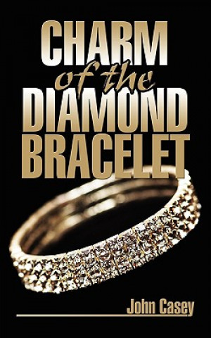 Kniha Charm of the Diamond Bracelet John Casey