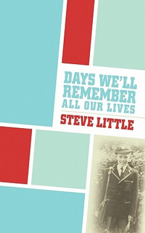 Kniha Days We'll Remember All Our Lives Steve Little