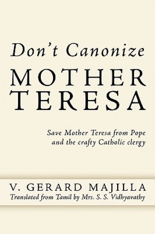 Buch Don't Canonize Mother Teresa Gerard Majilla