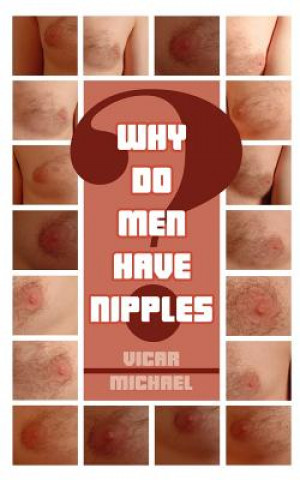 Carte Why Do Men Have Nipples? Vicar Michael