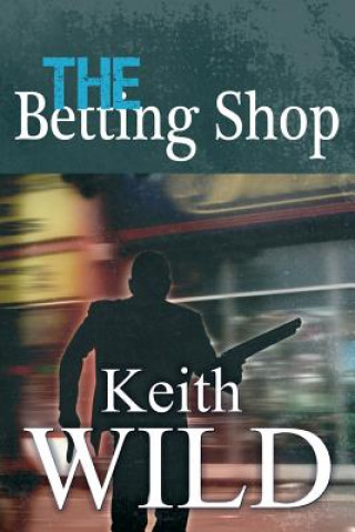 Könyv Betting Shop Keith Wild