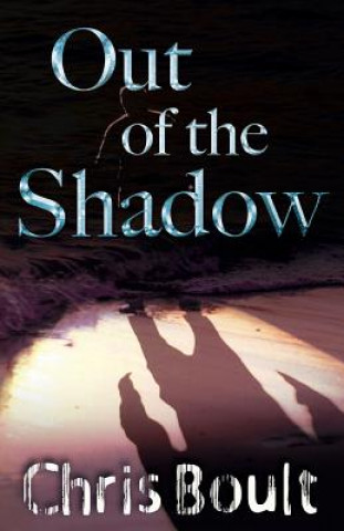 Kniha Out of the Shadow Chris Boult