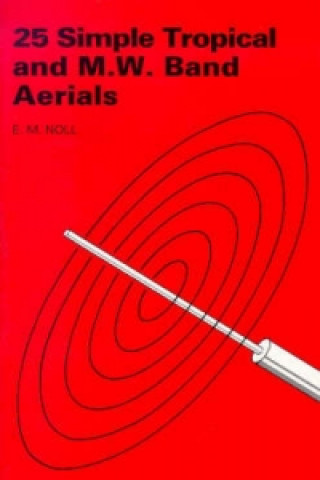 Kniha 25 Simple Tropical and MW Band Aerials Edward M. Noll