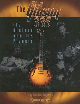 Könyv Gibson 335 - its History and its Players Adrian Ingram